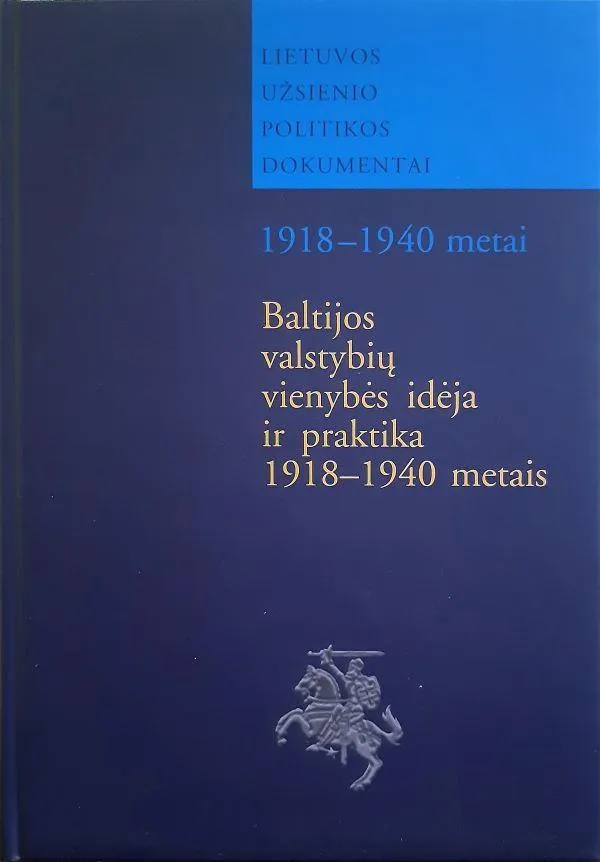Baltijos Valstybių vienybės idėja ir praktika 1918-1940 metais