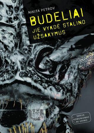 Budeliai. Jie vykdė Stalino užsakymus