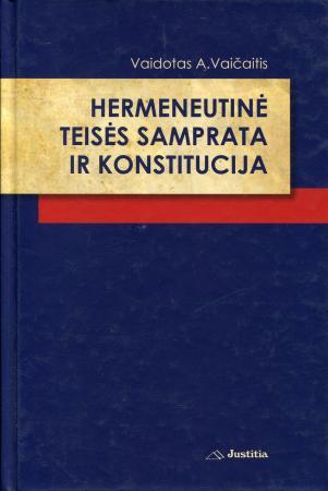 Hermeneutinė teisės samprata ir konstitucija