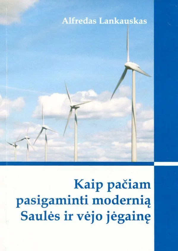 Kaip pačiam pasigaminti modernią saulės ir vėjo jėgainę