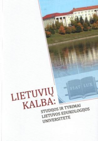 Lietuvių kalba: studijos ir tyrimai Lietuvos edukologijos universitete