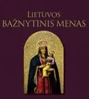 LIETUVOS BAŽNYTINIS MENAS (serija „Mažieji pasakojimai apie Lietuvą“)