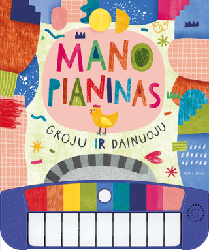 Mano pianinas. Groju ir dainuoju