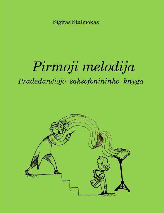 Pirmoji melodija. Pradedančiojo saksofonininko knyga