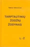 Tarptautinių žodžių žodynas. II tomas. L-Ž