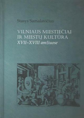 Vilniaus miestiečiai ir miestų kultūra XVII-XVIII amžiuose