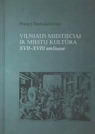 Vilniaus miestiečiai ir miestų kultūra XVII-XVIII amžiuose