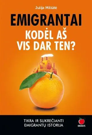 Emigrantai. Kodėl aš vis dar ten?