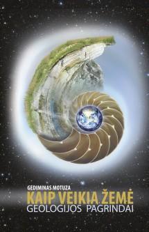 Kaip veikia žemė. Geologijos pagrindai