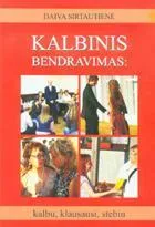 Kalbinis bendravimas: kalbu, klausausi, stebiu