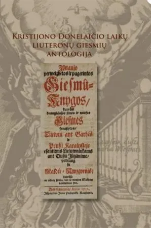 Kristijono Donelaičio laikų liuteronų giesmių antologija