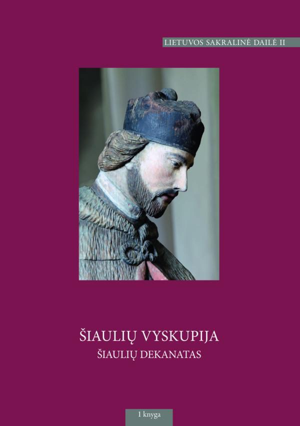 Lietuvos sakralinės dailė II t.: Šiaulių vyskupija, II d.: Šiaulių dekanatas, 1 kn. Agailiai – Juozapava