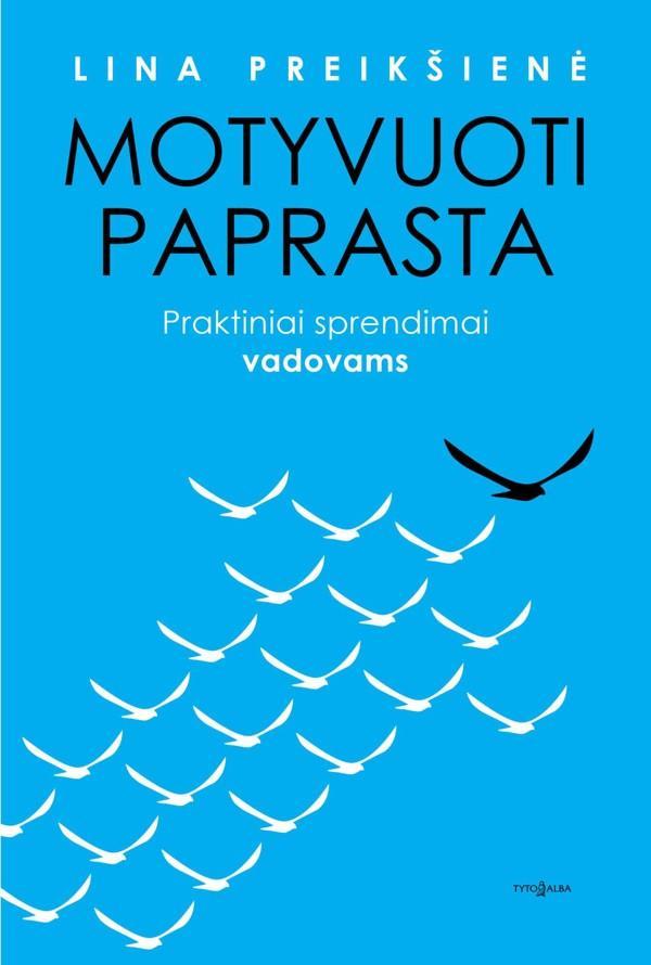 Motyvuoti paprasta. Praktiniai sprendimai vadovams
