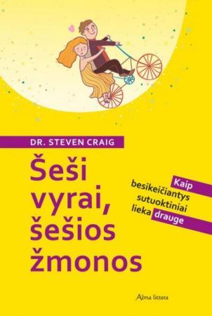Šeši vyrai, šešios žmonos. Kaip besikeičiantys sutuoktiniai lieka drauge