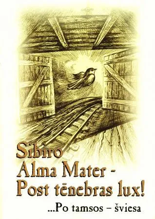 Sibiro Alma Mater. Post tenebras lux!