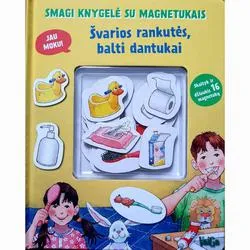 Švarios rankutės, balti dantukai! Smagi knygelė su magnetukais