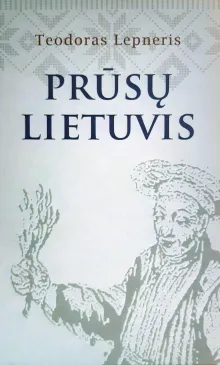 Teodoras Lepneris. Prūsų Lietuvis