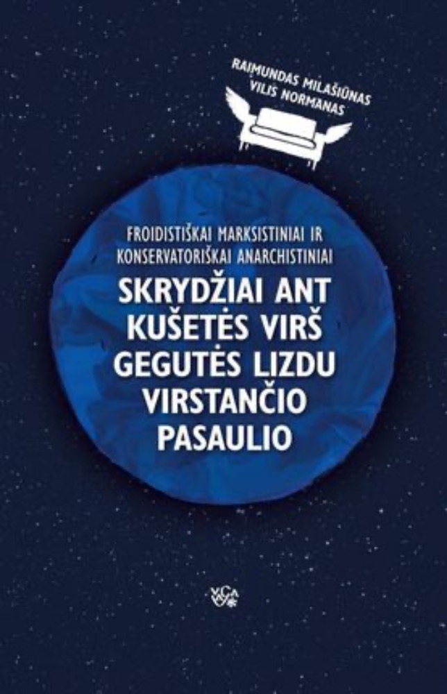 Froidistiškai marksistiniai ir konservatoriškai anarchistiniai skrydžiai ant kušetės virš gegutės lizdu virstančio pasaulio