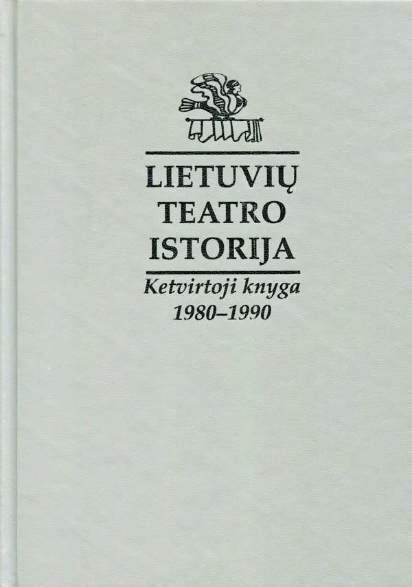 Lietuvių teatro istorija. Ketvirtoji knyga, 1980-1990