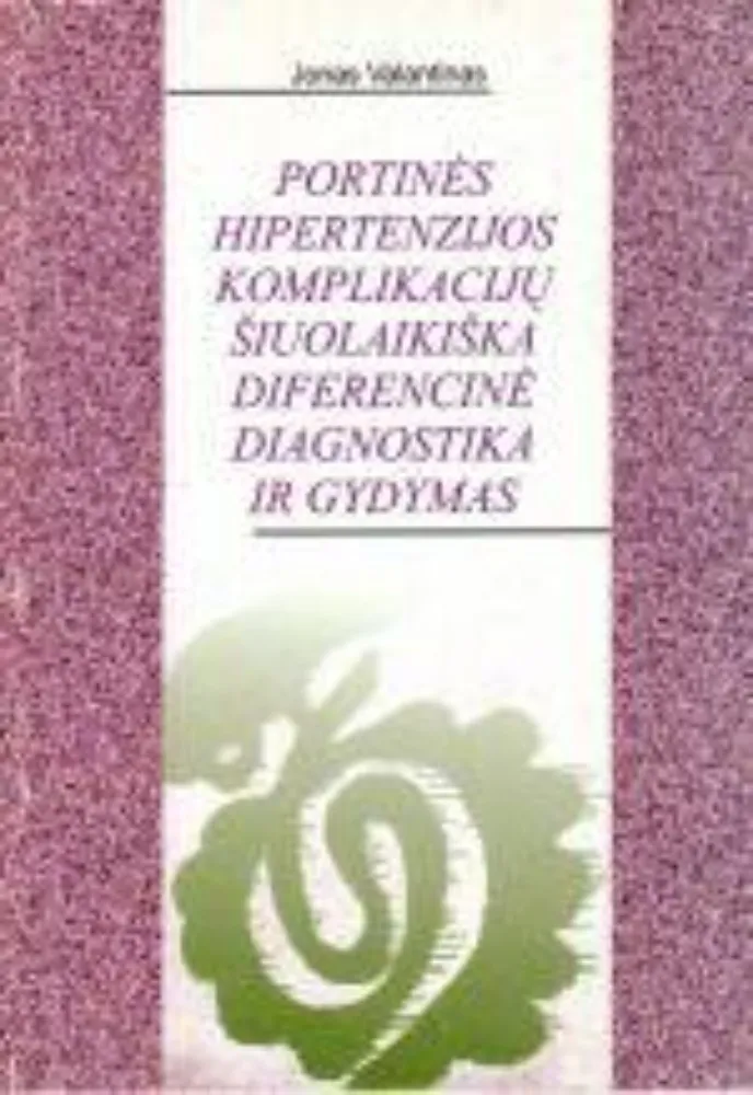 Portinės hipertenzijos komplikacijų šiuolaikiška diferencinė diagnostika ir gydymas