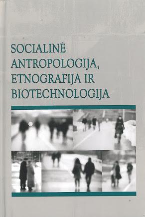 Socialinė antropologija, etnografija ir biotechnologija