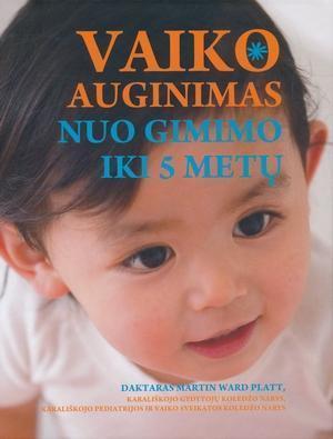 Vaiko auginimas nuo gimimo iki 5 metų