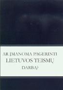 Ar įmanoma pagerinti Lietuvos teismų darbą?