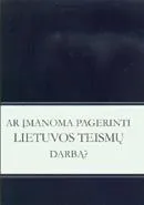 Ar įmanoma pagerinti Lietuvos teismų darbą?