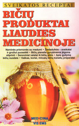 Bičių produktai liaudies medicinoje