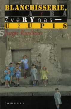Blanchisserie, arba Žvėrynas-Užupis