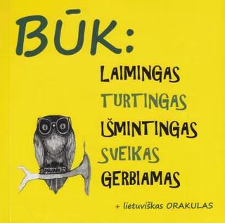 Būk: laimingas, turtingas, išmintingas, sveikas ir gerbiamas