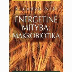 Energetinė mityba:makrobiotika.K.Niši