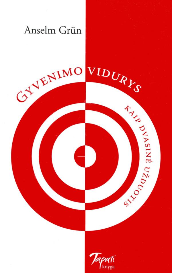 Gyvenimo vidurys kaip dvasinė užduotis