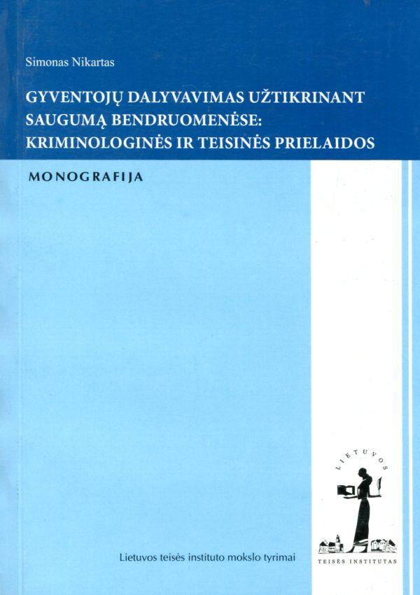 Gyventojų dalyvavimas užtikrinant saugumą bendruomenėse: kriminologinės ir teisinės prielaidos