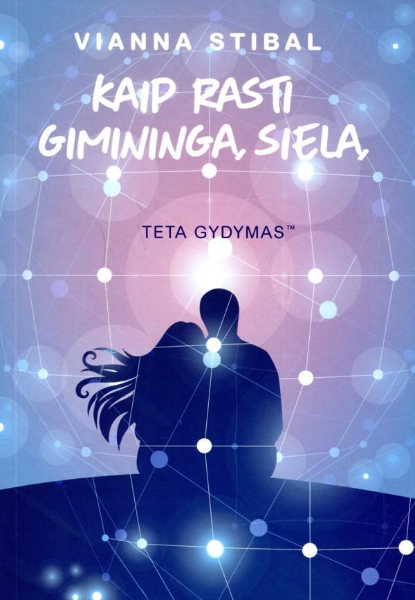 Kaip rasti giminingą sielą. Teta gydymas