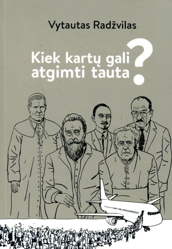 Kiek kartų gali atgimti tauta?
