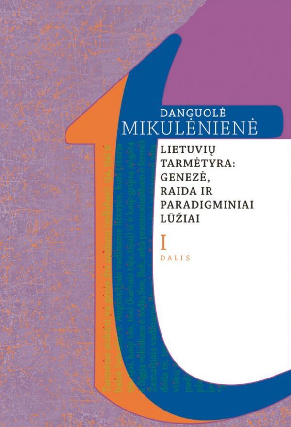 Lietuvių tarmėtyra: genezė, raida ir paradigminiai lūžiai, I d.