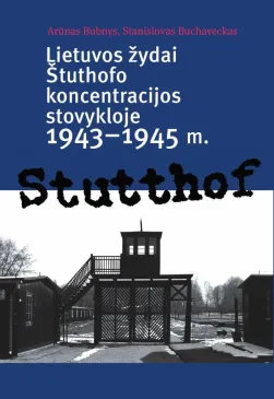 Lietuvos žydai Štuthofo koncentracijos stovykloje, 1943–1945 m.