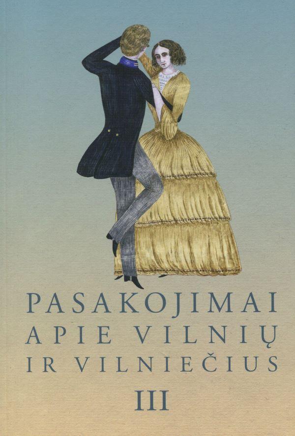 Pasakojimai apie Vilnių ir vilniečius III