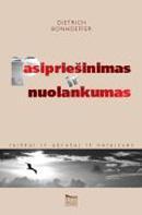 Pasipriešinimas ir nuolankumas. Laiškai ir užrašai iš nelaisvės