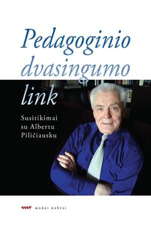Pedagoginio dvasingumo link. Susitikimai su Albertu Piličiausku