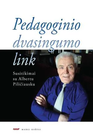 Pedagoginio dvasingumo link. Susitikimai su Albertu Piličiausku