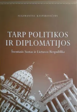 Tarp politikos ir diplomatijos. Šventasis sostas ir Lietuvos Respublika