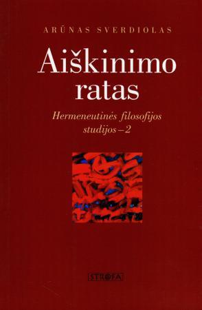 Aiškinimo ratas. Hermeneutinės filosofijos studijos - 2