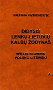 Didysis lenkų-lietuvių kalbų žodynas (su CD), I-II tomai