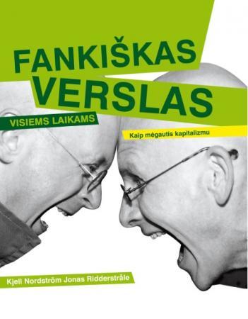 Fankiškas verslas visiems laikams. Kaip mėgautis kapitalizmu