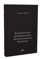 Konstitucijos interpretavimo metodologiniai pagrindai