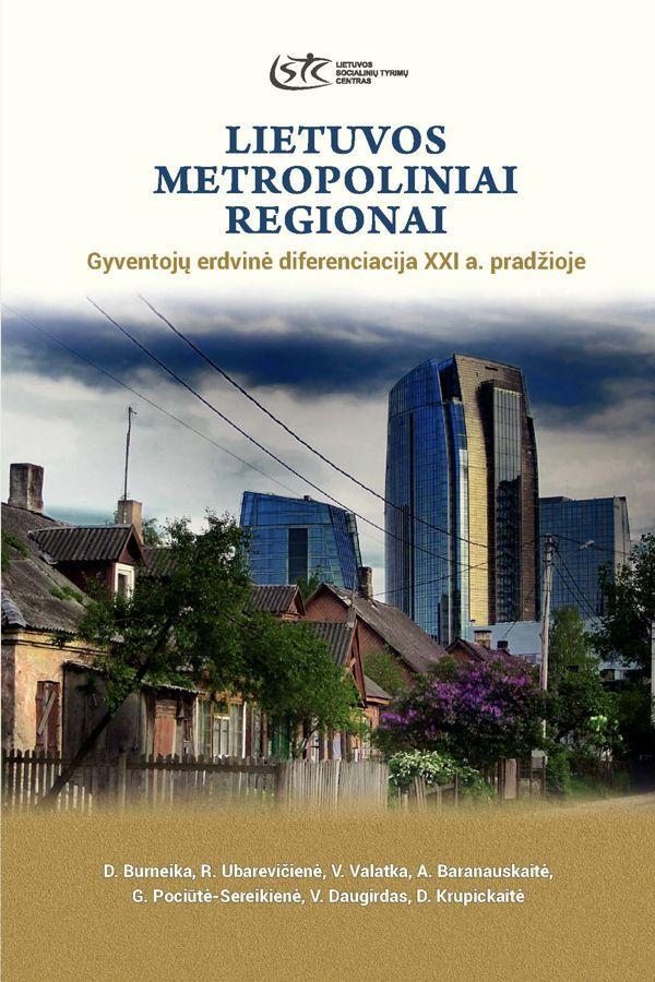 Lietuvos metropoliniai regionai. Gyventojų erdvinė diferenciacija XXI a. pradžioje