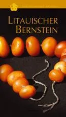 Litauischer Bernstein ("Erste Bekanntschaft mit Litauen")