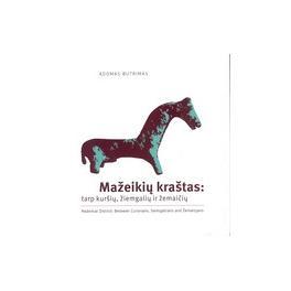 Mažeikių kraštas: tarp kuršių, žiemgalių ir žemaičių